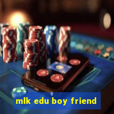 mlk edu boy friend